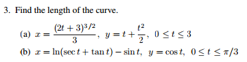 Solved Find the length of the curve. (a) x=(2t + 3)^(3/2)/3 | Chegg.com