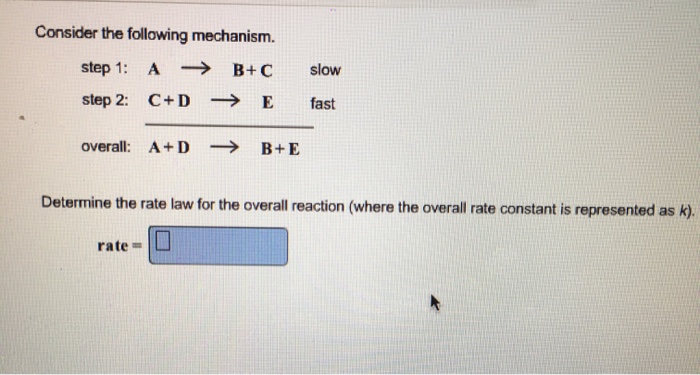 Solved Consider The Following Mechanism A+B → AB AB+C → AC+B | Chegg.com