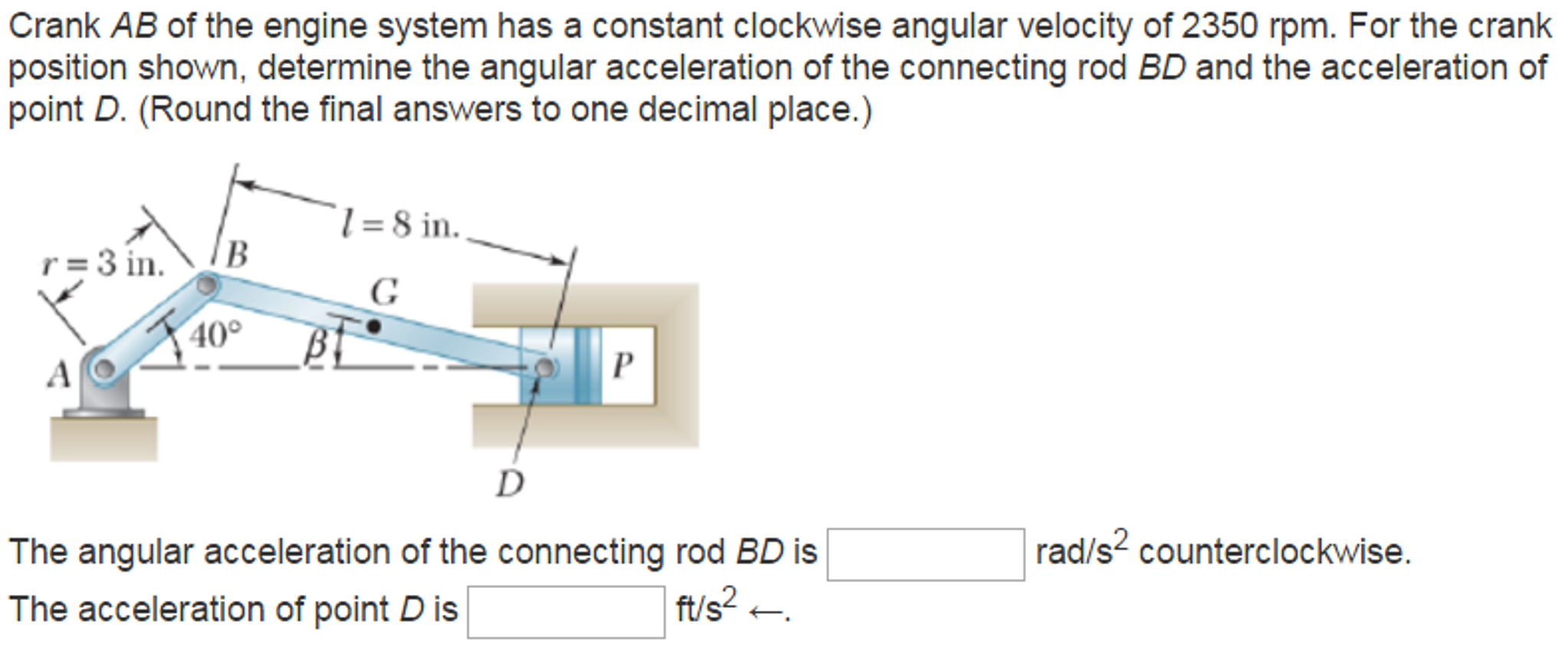 Solved Crank AB of the engine system has a constant