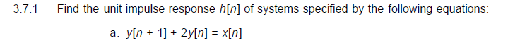Solved 3.7. Find the unit impulse response h[n] of systems | Chegg.com