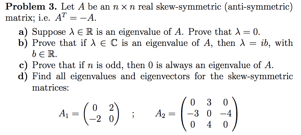 Problem 3. Let A be an n x n real skew-symmetric | Chegg.com