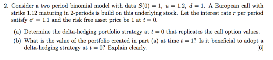 Solved 2. Consider a two period binomial model with data | Chegg.com