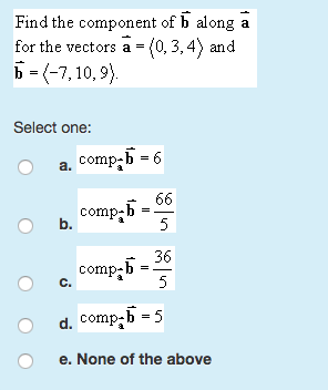 Solved Find The Component Of B Along A For The Vectors A | Chegg.com