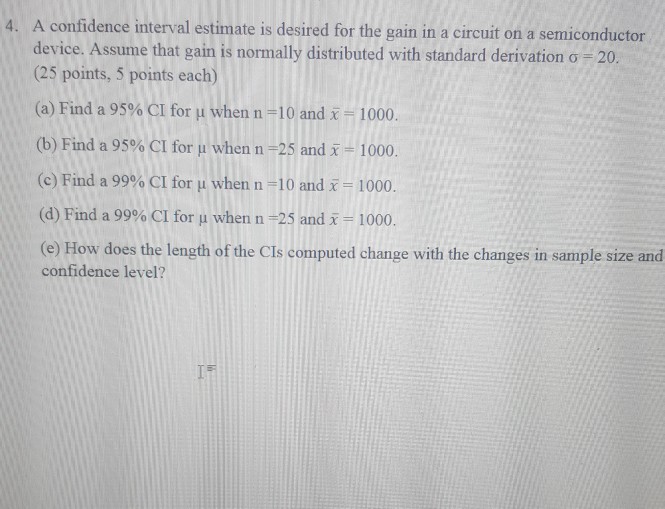 Solved A confidence interval estimate is desired for the | Chegg.com