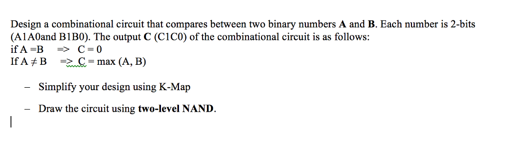 Solved Design A Combinational Circuit That Compares Between Chegg Solved Design A Combinational Circuit That Compares Between Chegg