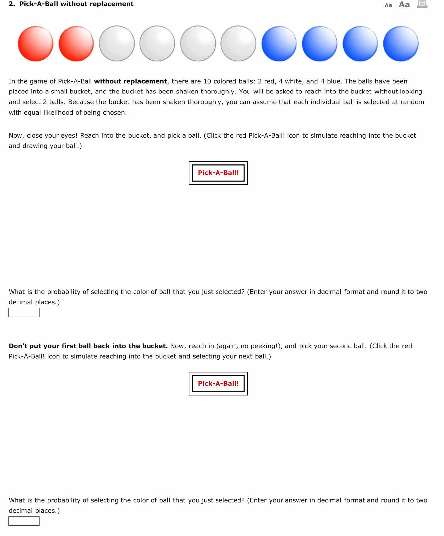 Solved Let's play PickABall with replacement! There are 10