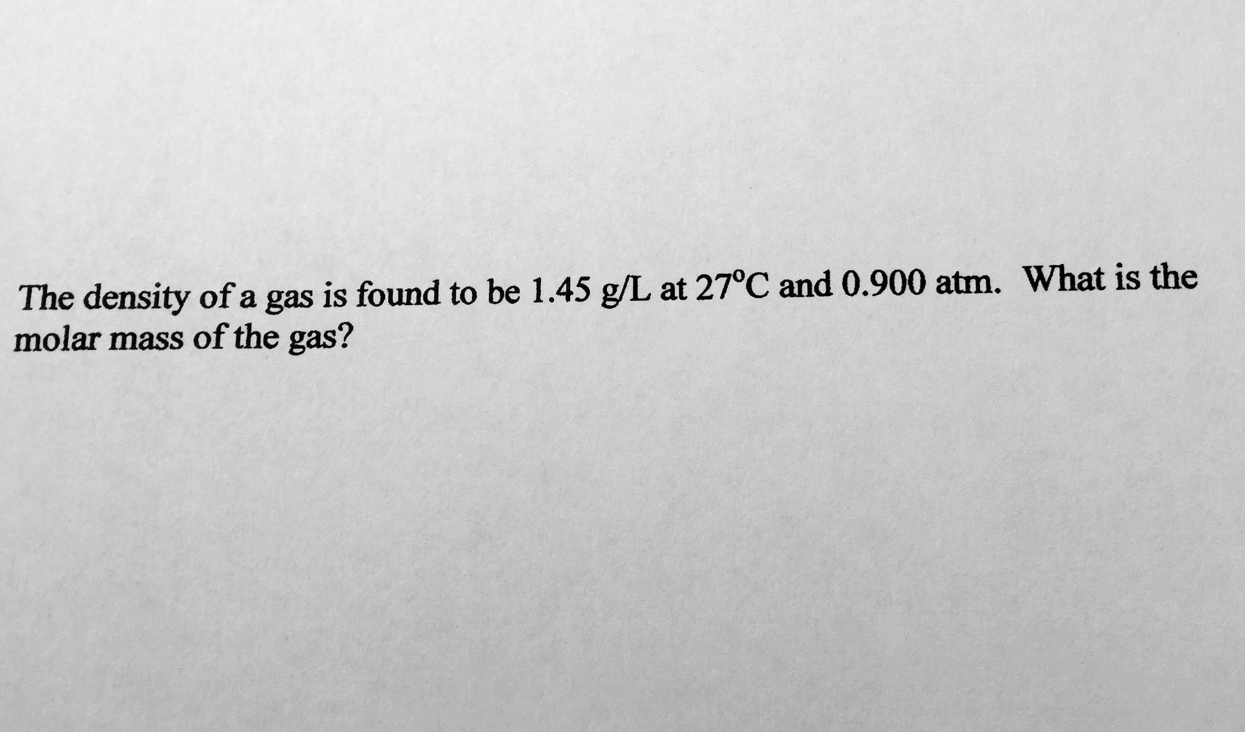 Solved The Density Of A Gas Is Found To Be 1.45 G/L At 27 | Chegg.com