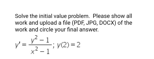 Solved Solve the initial value problem. Please show all work | Chegg.com