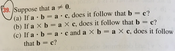 Solved 39. Suppose That A 0. (a) If A B A C, Does It Follow | Chegg.com