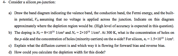 Solved 4- Consider a silicon pn-junction: a) Draw the band | Chegg.com