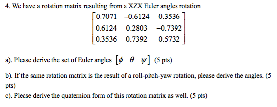 Solved We have a rotation matrix resulting from a XZX Euler | Chegg.com