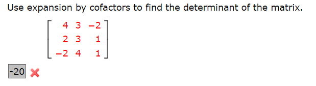 Solved Use expansion by cofactors to find the determinant of | Chegg.com