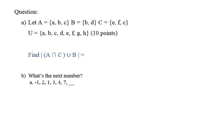 Solved A) Let A = {a, B, C} B = {b, D} C = {e, F, C} U = | Chegg.com