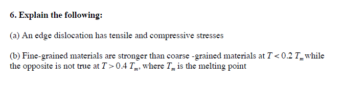 Solved An Edge Dislocation Has Tensile And Compressive Chegg Solved An Edge Dislocation Has Tensile And Compressive Chegg