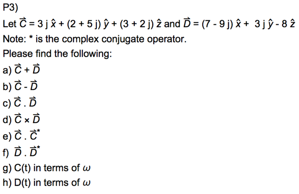 Solved Let C = 3 J X + (2 + 5 J)y + (3 + 2 J) Z And D = (7 - | Chegg.com