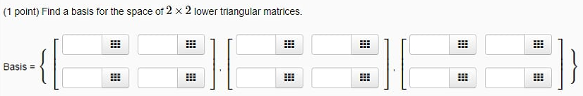 Solved (1 point) Find a basis for the space of 2 x 2 lower | Chegg.com