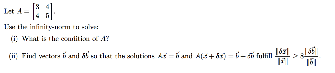 Solved Let A=[3 4 4 5].Use The Infinity-norm To Solve:(i) | Chegg.com