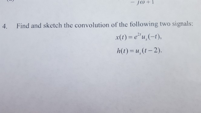 Solved 4 Find And Sketch The Convolution Of The Following