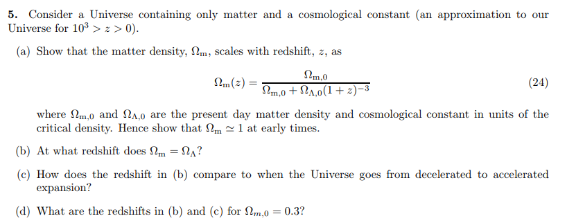 Solved 5. Consider a Universe containing only matter and a | Chegg.com
