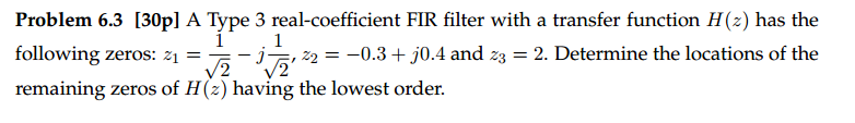 Solved A Type 3 real-coefficient FIR filter with a transfer | Chegg.com