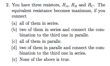 Solved 2. You have three resistors, RA, RB and Rc. The | Chegg.com