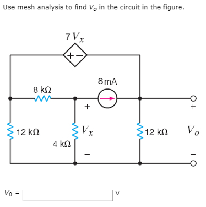 Solved Use mesh analysis to find Vo in the circuit in the | Chegg.com