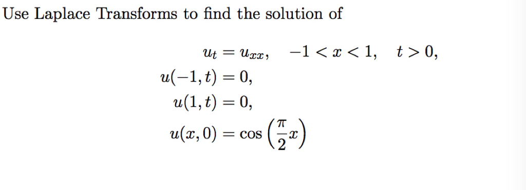 Solved Use Laplace Transforms to find the solution of | Chegg.com