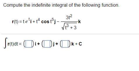 Solved Compute the indefinite integral of the following | Chegg.com
