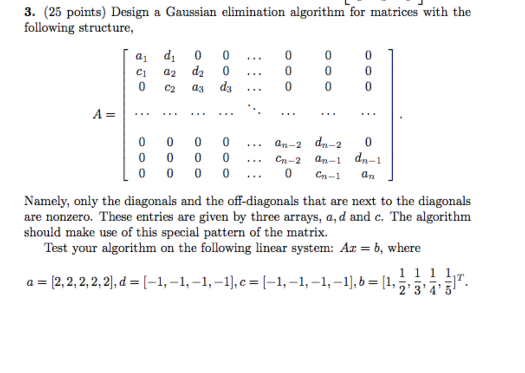 Solved 3. (25 points) Design a Gaussian elimination | Chegg.com