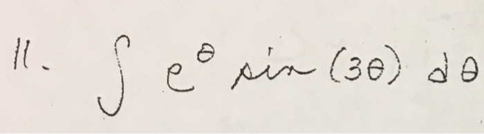 Solved Integral e^theta sin (3 theta) d theta | Chegg.com