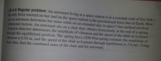 Solved 194.6 Regular problem An astronaut living at a space | Chegg.com