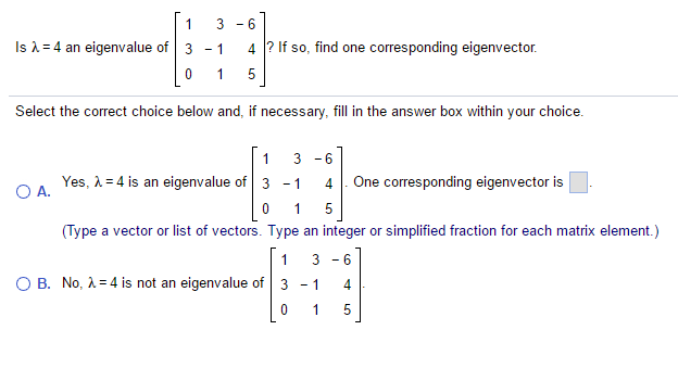 Solved Is lambda = 4 an eigenvalue of [1 3 -6 3 -1 4 0 1 | Chegg.com