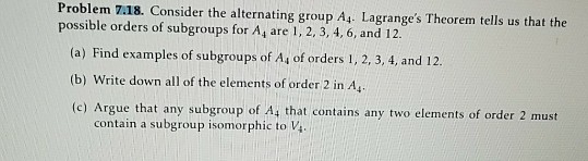 Solved Problem 7.18. Consider the alternating group A4 | Chegg.com