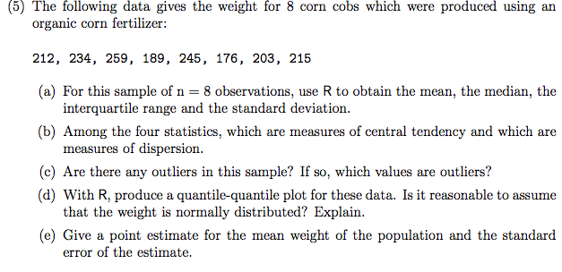 solved-the-following-data-gives-the-weight-for-8-corn-cobs-chegg