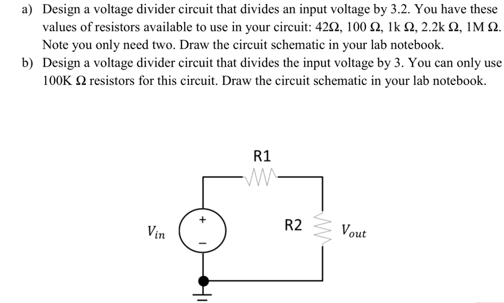 Solved a) Design a voltage divider circuit that divides an Circuit Diagram