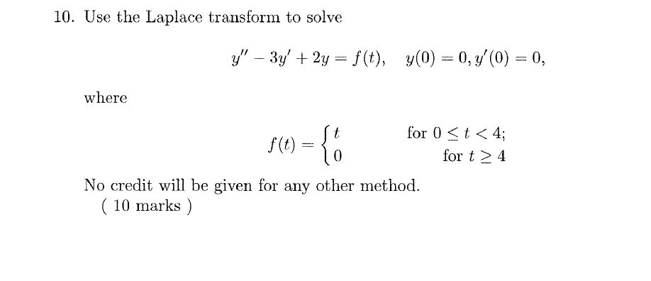 Solved 10 Use The Laplace Transform To Solve Y 3y 9297