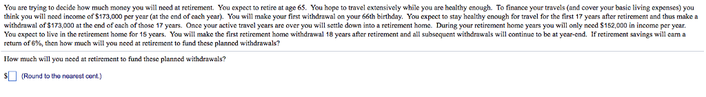 Solved You are trying to decide how much money you will need | Chegg.com
