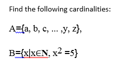 Solved Find The Following Cardinalities: A = {a, B, C, ... | Chegg.com