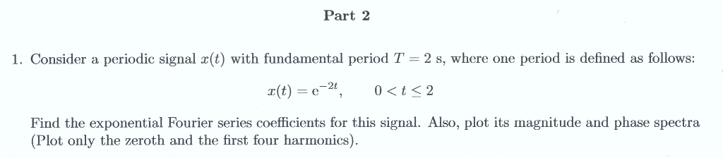 Solved Consider a periodic signal x(t) with fundamental | Chegg.com