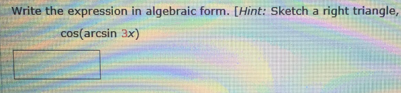 solved-write-the-expression-in-algebraic-form-cos-arcsin-chegg