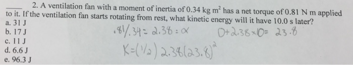Solved A ventilation fan with a moment of inertia of 0.34 kg | Chegg.com