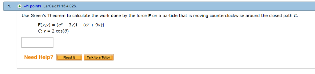 Solved 1. -/1 points LarCalc11 15.4.026 Use Green's Theorem | Chegg.com