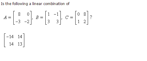 Solved Is the following a linear combination of | Chegg.com