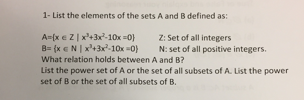 Solved 1- List the elements of the sets A and B defined as: | Chegg.com