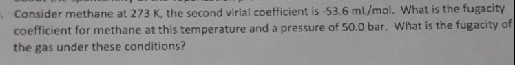 Solved Consider methane at 273 K, the second virial | Chegg.com