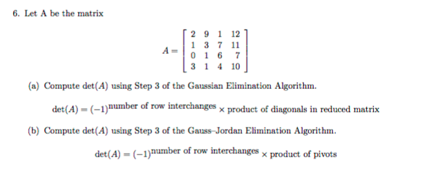 Solved 6. Let A be the matrix 2 9 1 12 1 A 1 3 7 11 0 16 7 3 | Chegg.com