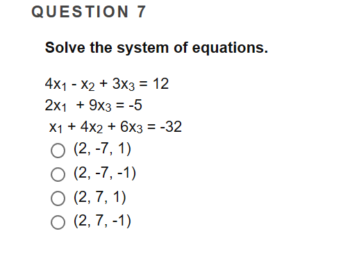 Solved QUESTION 7 Solve the system of equations. 4X1-X2 + | Chegg.com