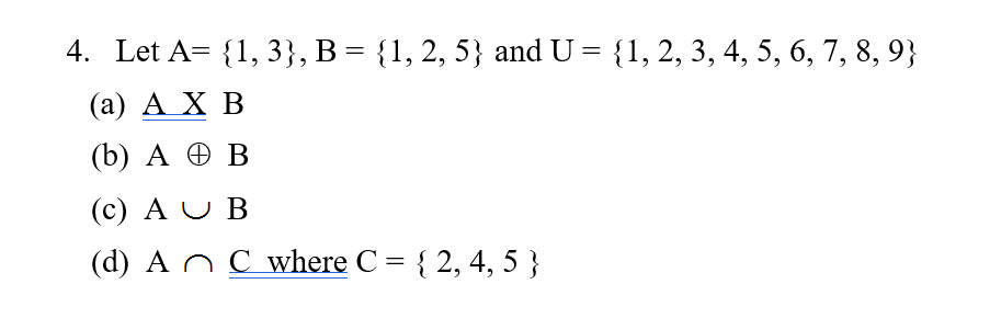 Solved 4. Let A= {1,3},B={1,2,5} And U = {1,2,3, 4, 5, 6, 7, | Chegg.com