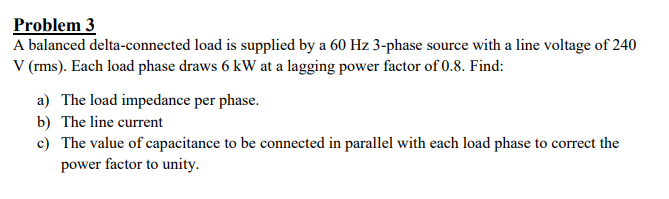 Solved Problem 3 A balanced delta-connected load is supplied | Chegg.com
