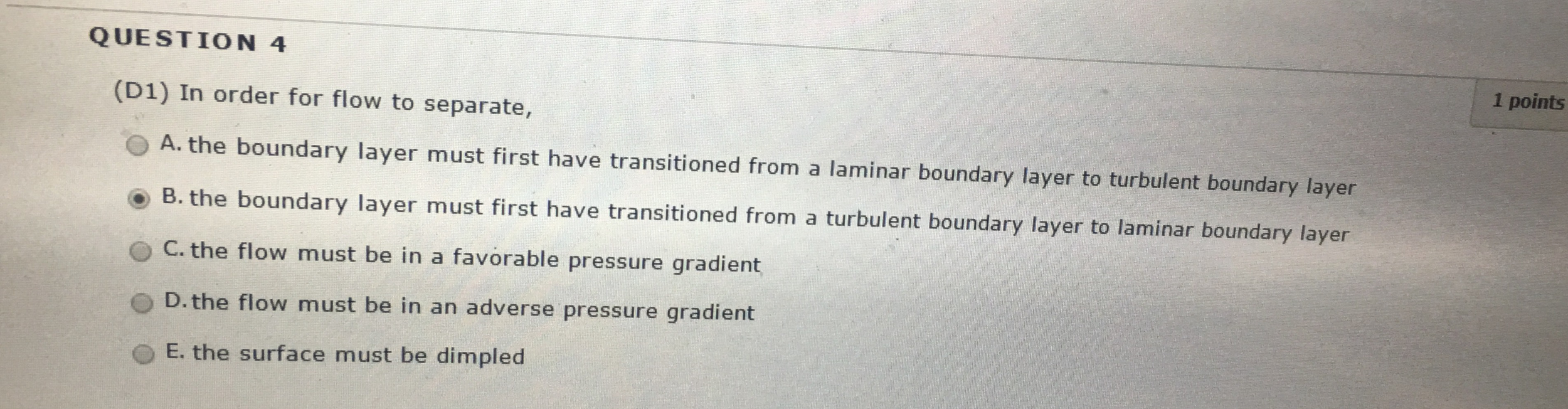 Solved In order for flow to separate, A. the boundary layer | Chegg.com
